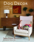 Dog Decor : Canines Living Large - Book