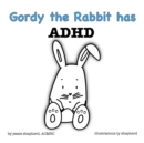Gordy the Rabbit has ADHD - Book