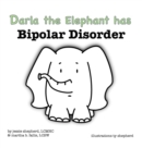Darla the Elephant has Bipolar Disorder - Book