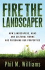 Fire the Landscaper : How Landscapers, HOAs, and Cultural Norms Are Poisoning Our Properties - Book