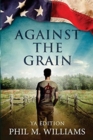 Against the Grain YA Edition - Book