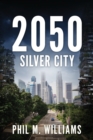 2050 : Silver City (Book 3) - Book