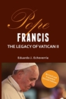 Pope Francis the Legacy of Vatican 11 - Book