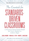The Essentials for Standards-Driven Classrooms : A Practical Instructional Model for Every Student to Achieve Rigor - Book