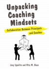 Unpacking Coaching Mindsets : Collaboration Between Principals and Coaches - Book