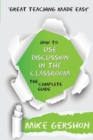 How to Use Discussion in the Classroom : The Complete Guide - Book