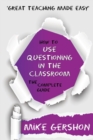 How to Use Questioning in the Classroom : The Complete Guide - Book