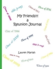 My Friends!!! a Reunion Journal - Book
