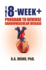 The 8-Week + : Program to Reverse Cardiovascular Disease - Book