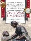 The Appreciation and Authentication of Civil War Timepieces - Book