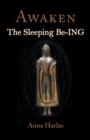 Awaken : The Sleeping Be-Ing - Book