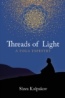 Threads of Light : A Yoga Tapestry - Book