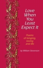 Love When You Least Expect : Poems of Longing, Loving and Life - Book