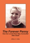 The Forever Penny : How Our Loved Ones Stay Connected After Death - Book