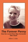 The Forever Penny : How Our Loved Ones Stay Connected After Death - Book