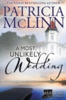 A Most Unlikely Wedding : Marry Me series, Book 3 - Book