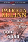 Cold Open : (caught Dead in Wyoming, Book 7) - Book