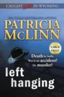 Left Hanging : Large Print (Caught Dead In Wyoming, Book 2) - Book
