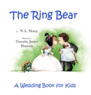 The Ring Bear : A Wedding Book for Kids - Book