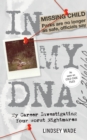 In My DNA : My Career Investigating Your Worst Nightmares - Book