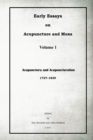 Early Essays on Acupuncture and Moxa - 1. Acupunctura and Acupuncturation - Book
