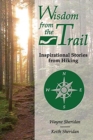 Wisdom from the Trail : Inspirational Stories from Hiking - Book