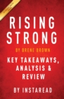 Rising Strong : by Brene Brown - Key Takeaways, Analysis & Review - Book