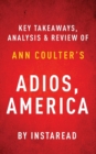 Adios, America by Ann Coulter Key Takeaways, Analysis & Review - Book