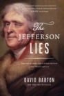 The Jefferson Lies : Exposing the Myths You've Always Believed About Thomas Jefferson - Book