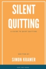 Silent Quitting : A Guide to Quiet Quitting - Book