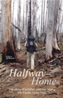 Halfway Home : The Story of a Father and Son Hiking the Pacific Crest Trail - eBook