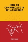 How to communicate in relataionship - Book