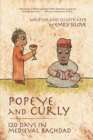 Popeye and Curly : 120 Days in Medieval Baghdad - Book