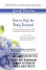 Grief Diaries : How to Help the Newly Bereaved - eBook