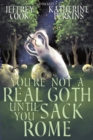 You're Not a Real Goth Until You Sack Rome - Book