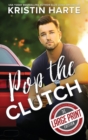 Pop The Clutch : A Blue Collar Second Gear Romance - Book