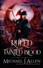 Ruled by Tainted Blood : An Urban Fantasy Action Adventure - Book
