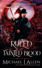 Ruled by Tainted Blood : An Urban Fantasy Action Adventure - Book