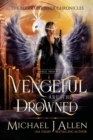 Vengeful are the Drowned : A Completed Angel War Urban Fantasy - Book