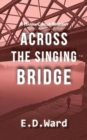 Across the Singing Bridge - Book