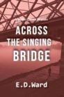 Across the Singing Bridge - Book