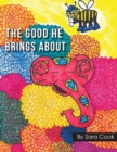 The Good He Brings about - Book