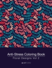Anti-Stress Coloring Book : Floral Designs Vol 2 - Book