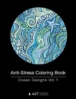 Anti-Stress Coloring Book : Ocean Designs Vol 1 - Book