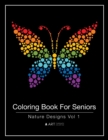 Coloring Book For Seniors : Nature Designs Vol 1 - Book