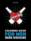 Coloring Book For Men : Beer Designs - Book