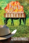 Peach Blossom Rancher : Peaches and Dreams: Book 2 - Book
