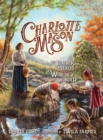 Charlotte Mason : The Teacher Who Revealed Worlds of Wonder - Book