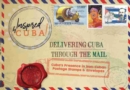 Delivering Cuba Through the Mail : Cuba's Presence in Non-Cuban Postage Stamps and Envelopes - Book