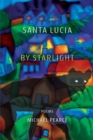 Santa Lucia by Starlight : Poems - Book